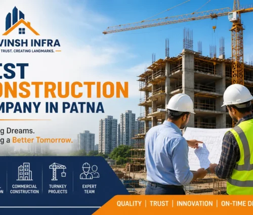 Best construction company in Patna Build with Confidence