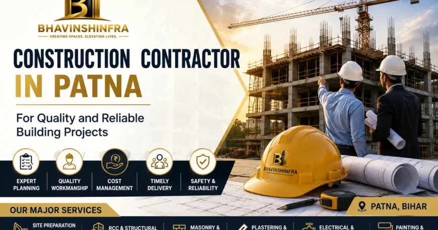 Construction Contractor in Patna for Quality Building Projects