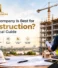 Which Company Is Best for Construction? A Practical Guide